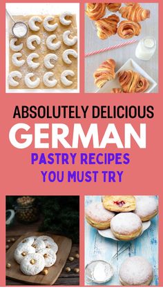 German pastries including crescent cookies, croissants, doughnut-like pastries, and shortbread cookies. Text reads: "Absolutely delicious German pastry recipes you must try." German Treats, German Deserts, Best German Food, German Pastries, German Christmas Traditions, Almond Crescent Cookies, Pastries Recipes