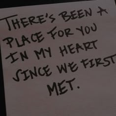 there's been a place for you in my heart once we first met