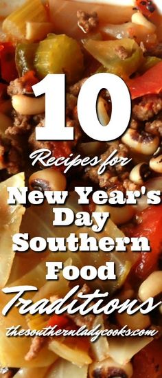 the top ten recipes for new year's day southern food tailings, including sausage and peppers