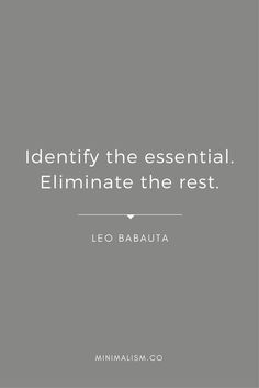 an image with the quote identity the essential eliiminate the rest leo baaua