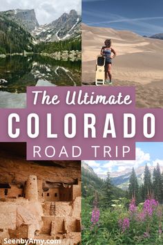 the ultimate colorado road trip with pictures of mountains, trees, and people in it