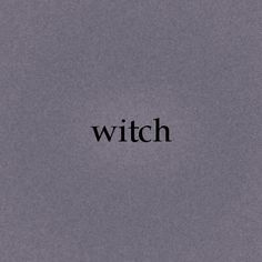 the word witch written in black on a gray background