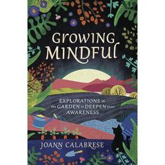 Growing Mindful by Joann Calabrese - Magick Magick.com Being Mindful, Wiccan Magic, Garden Games, Forest Trail, Pagan Witch, Garden Images, The Present Moment, Present Moment, Meditation Practices