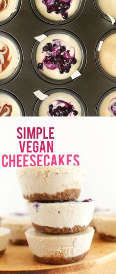 an image of some desserts in muffin tins with the words simple vegan cheesecakes