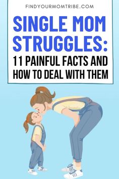 a mother and her child with the text, single mom struggles 11 painful facts and how to deal with them