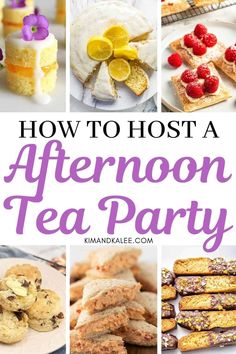 how to host a afternoon tea party with lots of delicious treats and desserts for the guests