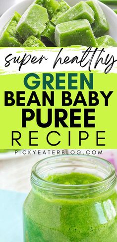 green baby puree recipe in a mason jar with text overlay that reads super healthy green bean baby puree recipe