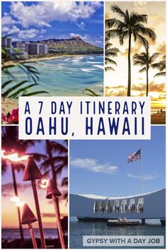 a collage of photos with the words, a 7 day itinerary oahuu, hawaii