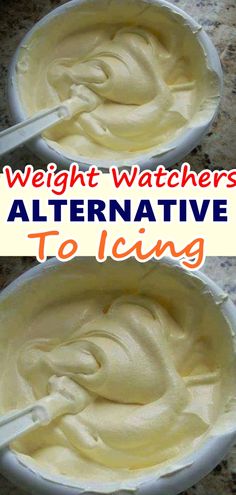 two bowls filled with white cream and the words weight watchers alternative to icing