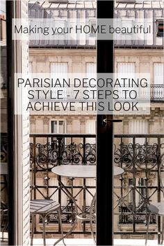 an open window with the words making your home beautiful parisian decor style 7 steps to achieve this look