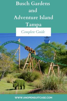 the busch gardens and adventure island tampa complete guide with text overlay that reads, busch gardens and adventure island tampa complete guide