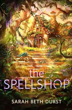 the spell shop by sarah beth durst book cover with an image of a house in