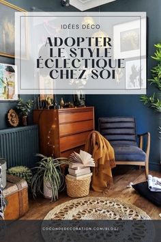 a living room with blue walls and furniture in the corner, text reads idees deco adopter le style eclectice chez soi