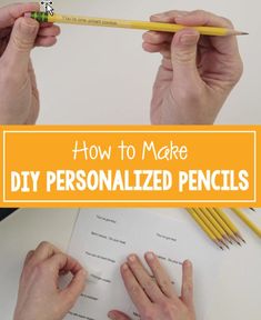 two hands holding pencils over a book with the title how to make diy personalized pencils