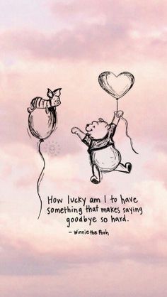 winnie the pooh quote with balloons flying in the air and a heart shaped balloon