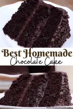 two slices of chocolate cake sitting on top of a white plate with the words best homemade chocolate cake