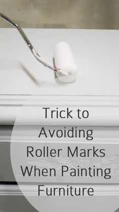 the words trick to avoiding roller marks when painting furniture with white paint and a toothbrush