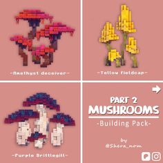 four different types of pixelons with text that reads, part 2 mushrooms building pack