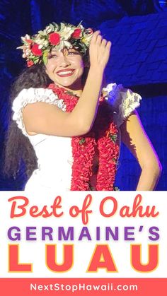 Image of a hula dancer on stage wearing a red flower lei and flower crown as she performs at Germaine's Luau. Text reads Best of Oahu Germaine's Luau. Luau Food, Culture Food, Hawaii Oahu, A Night To Remember, Hawaiian Luau