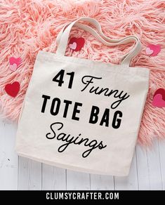 a tote bag with the words funny tote bags sayings on it