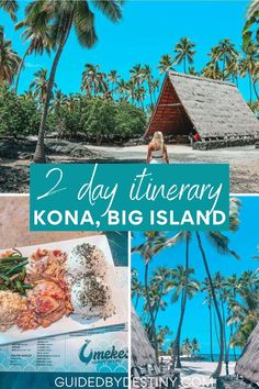 two pictures with the words 2 day itinerary kona big island in front of palm trees