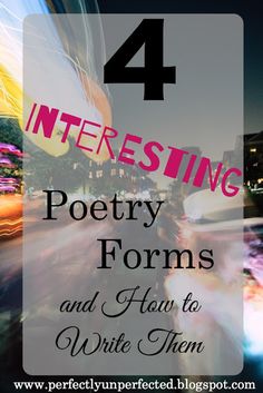 the words 4 interesting poetry forms and how to write them in front of blurred images