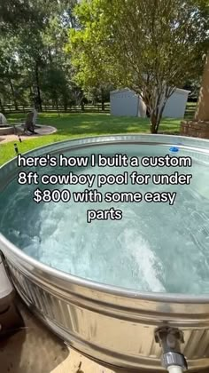 an outdoor hot tub with the words here's how i built a custom 8ft cowboy pool for under $ 80