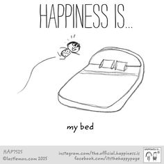 a cartoon drawing of a bed with the caption happiness is my bed, in black and white