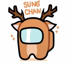 an animal with antlers on its head and the words sungg chan above it