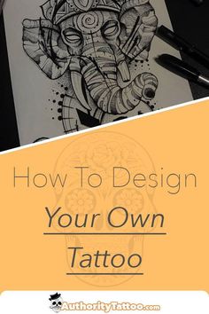 an elephant drawing with the words how to design your own tattoo