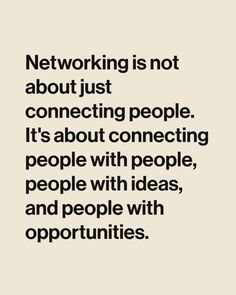 a quote that reads networking is not about just connecting people it's about connecting people with