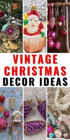 vintage christmas ornament decor ideas are featured in this collage with text overlay