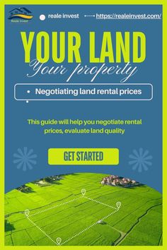 a green field with the words, your land your property negotiating land rentals get started