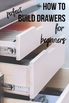 drawers with the words how to build drawers for beginners