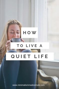 Live A Quiet Life, Simplicity Living, A Quiet Life, A Simple Life, Intentional Parenting, Simpler Lifestyle