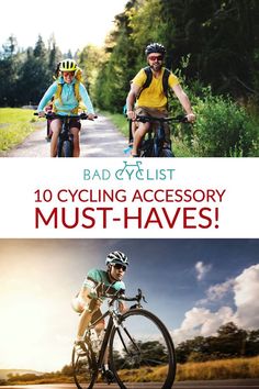 two people riding bikes on the road with text reading bad cyclist 10 cycling accessory must - haves