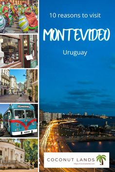 a collage of images with the words, 10 reasons to visit montevideo urugay