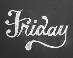 the word friday written in white chalk on a blackboard with some type of lettering