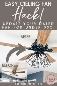 a ceiling fan with the words easy ceiling fan hack update your dated fan for under $ 30