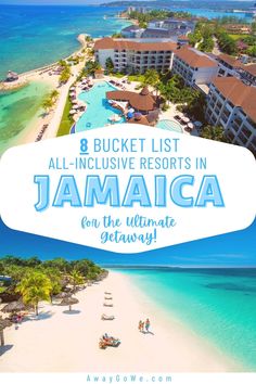 jamaica with the words 8 bucket list all - inclusive resort in jamaica for the ultimate getaway