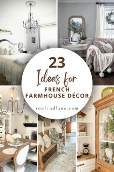 french farmhouse decor collage with the words 23 ideas for french farmhouse decor