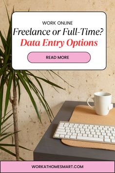 a desk with a keyboard, mouse and coffee cup on it that says work online freelance or full time? data entry options read more