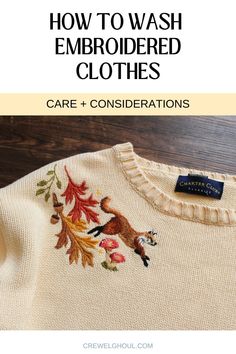 a sweater with the words how to wash embroidered clothes care and consigns