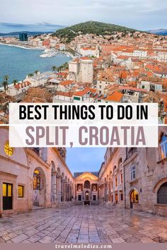 an old town with the words best things to do in split croatia on top and bottom