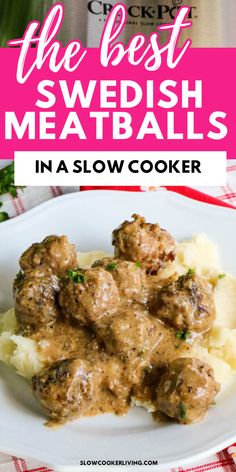 the best swedish meatballs in a slow cooker