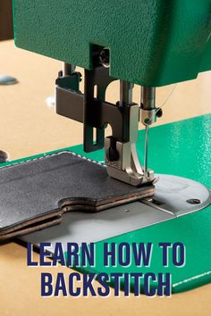 a sewing machine with the words learn how to backstitch on it's side