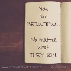 an open notebook with the words you are beautiful, no matter what they say