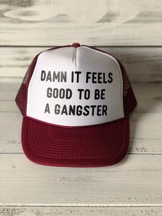 Damn It Feels Good To Be A Gangster Funny Trucker Hat Truckers Hats, Funny Trucker Hat, Embroidered Hats, Mad Hatter, Mesh Fabric, Hats For Women, Me Too Shoes, Feel Good, Color Options