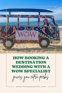 a colorful bus with the words how looking a destination wedding with a wow specialist gives you extra points