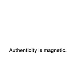 the words authenticity is magnetic against a white background